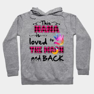 this nana is  loved to the moon and back Hoodie